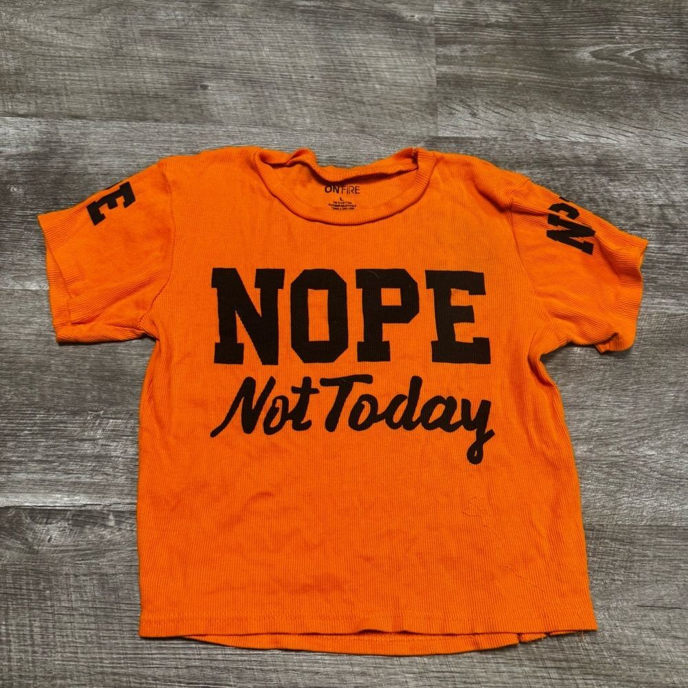 On Fire “Nope, Not Today” Short Sleeve Shirt Size Large
